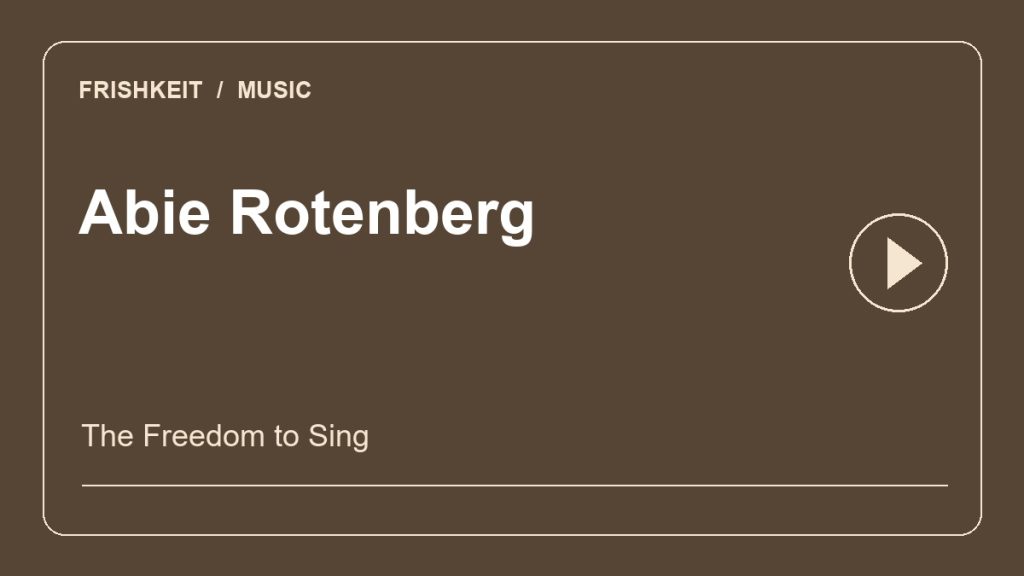 Abie Rotenberg: The Freedom to Sing