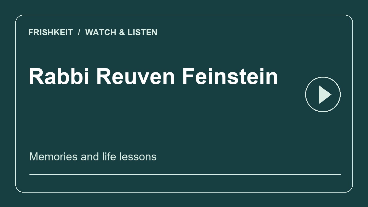 Rabbi Reuven Feinstein: Memories and Life Lessons