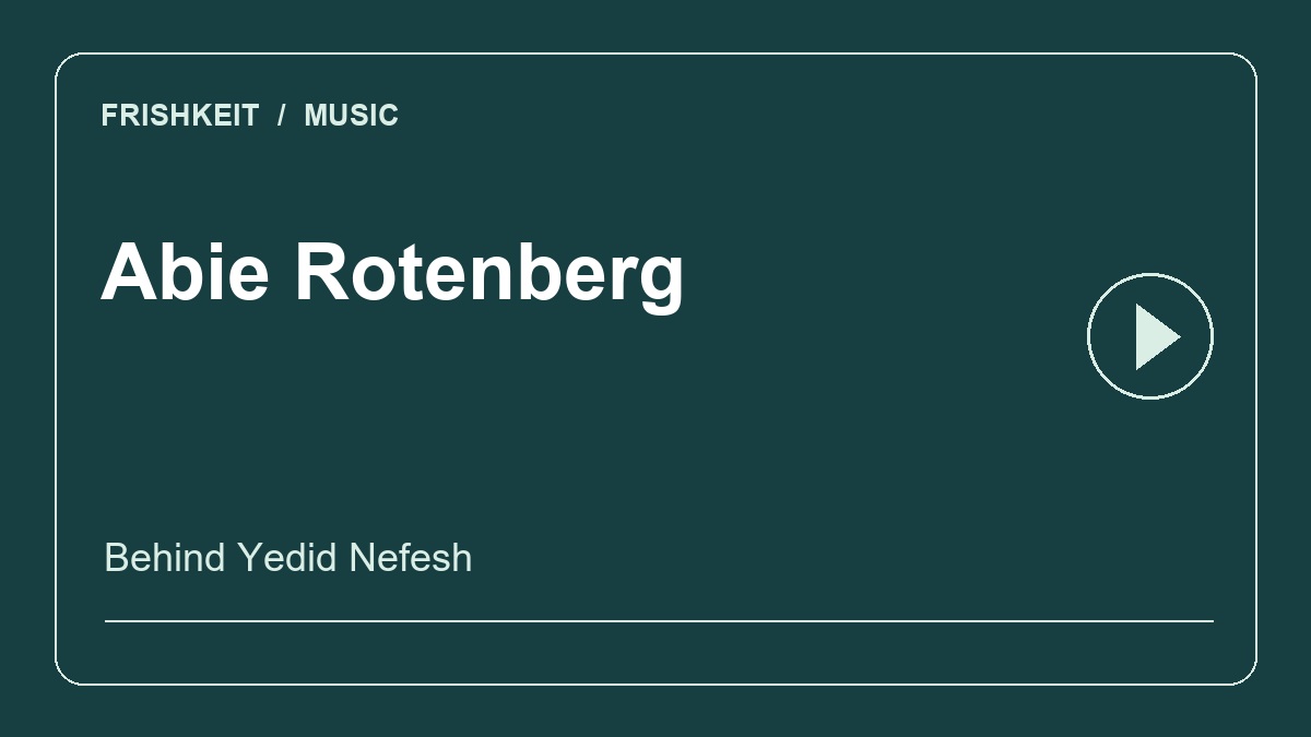 Yedid Nefesh with Abie Rotenberg
